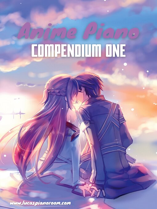 Title details for Anime Piano, Compendium One by Lucas Hackbarth - Available